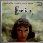 Martin Denny / Exotica Vol. II