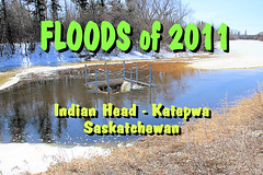 Floods of 2011  Indian Head - Katepwa  Saskatchewan