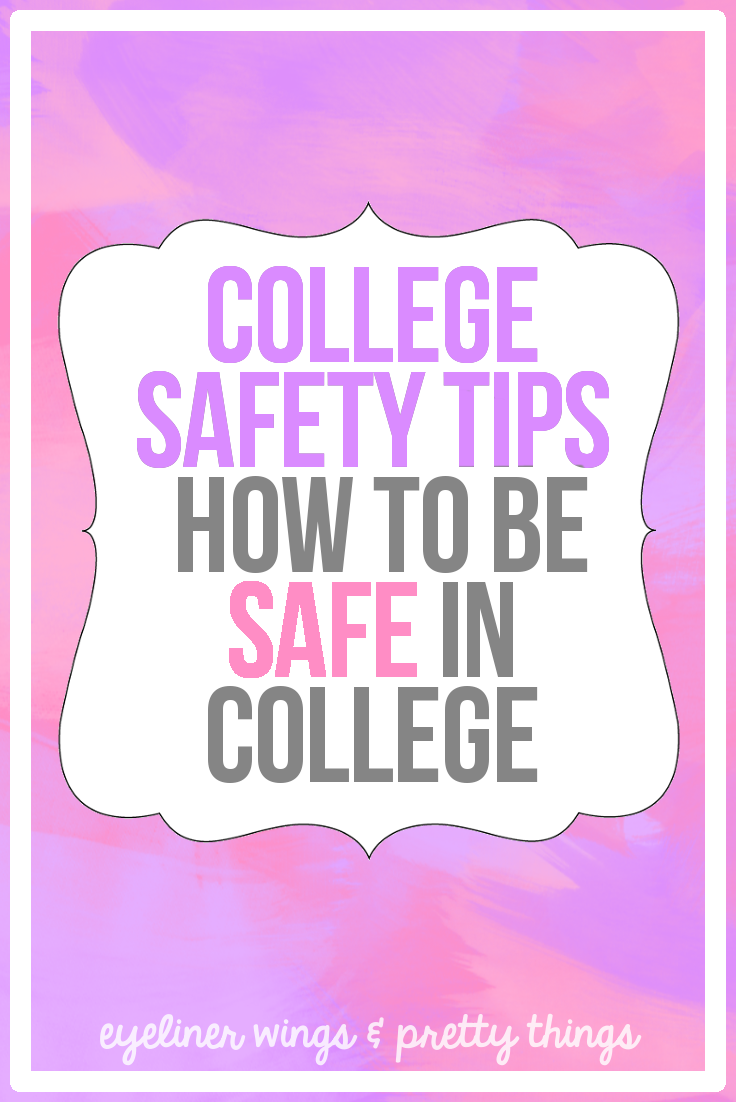 College Safety Tips: Your Guide to Staying Safe In College // eyeliner wings & pretty things