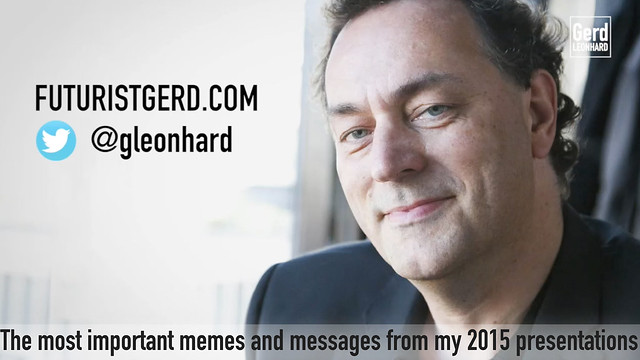 Best of 2015 memes and topics - futurist speaker gerd leonhard