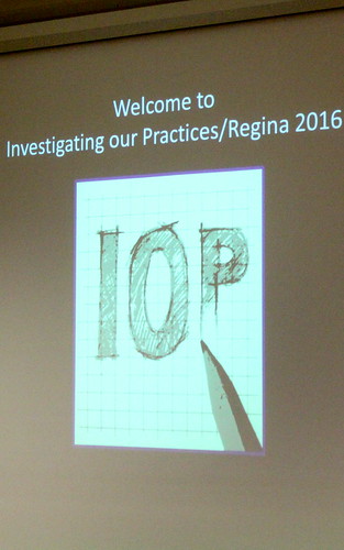 Investigating Our Practices Regina 2016