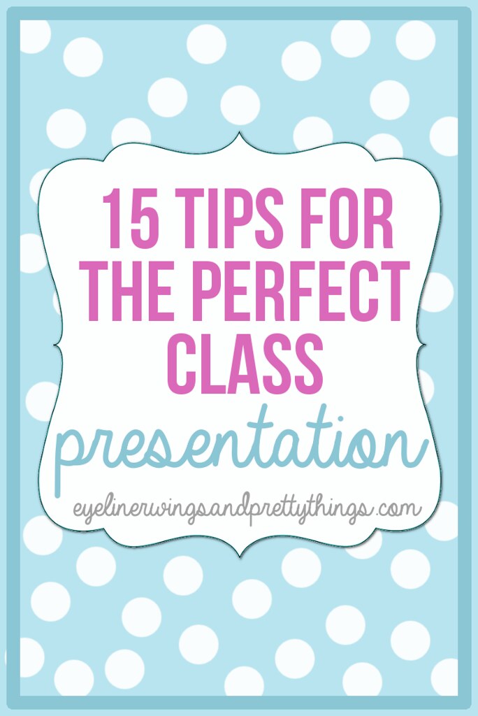 15 Tips For Giving The Perfect Class Presentation - Class Presentation Tips