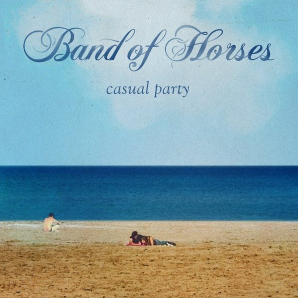 Band Of Horses - Casual Party