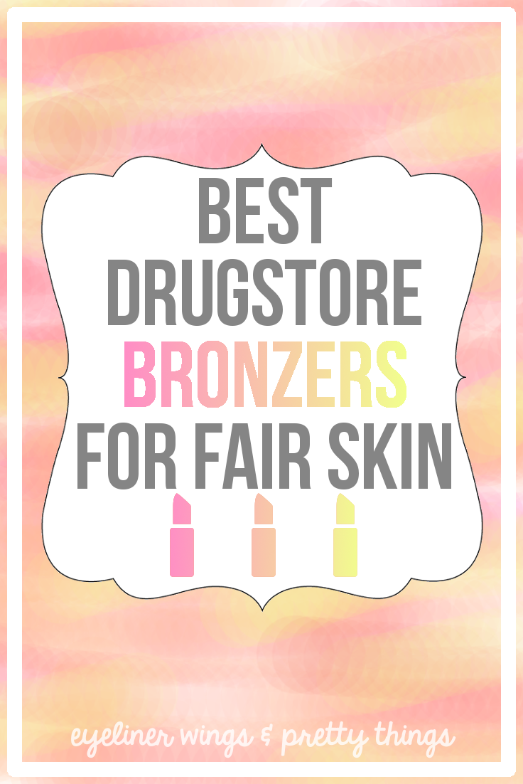 Best Drugstore Bronzers for Fair Skin // eyeliner wings & pretty things