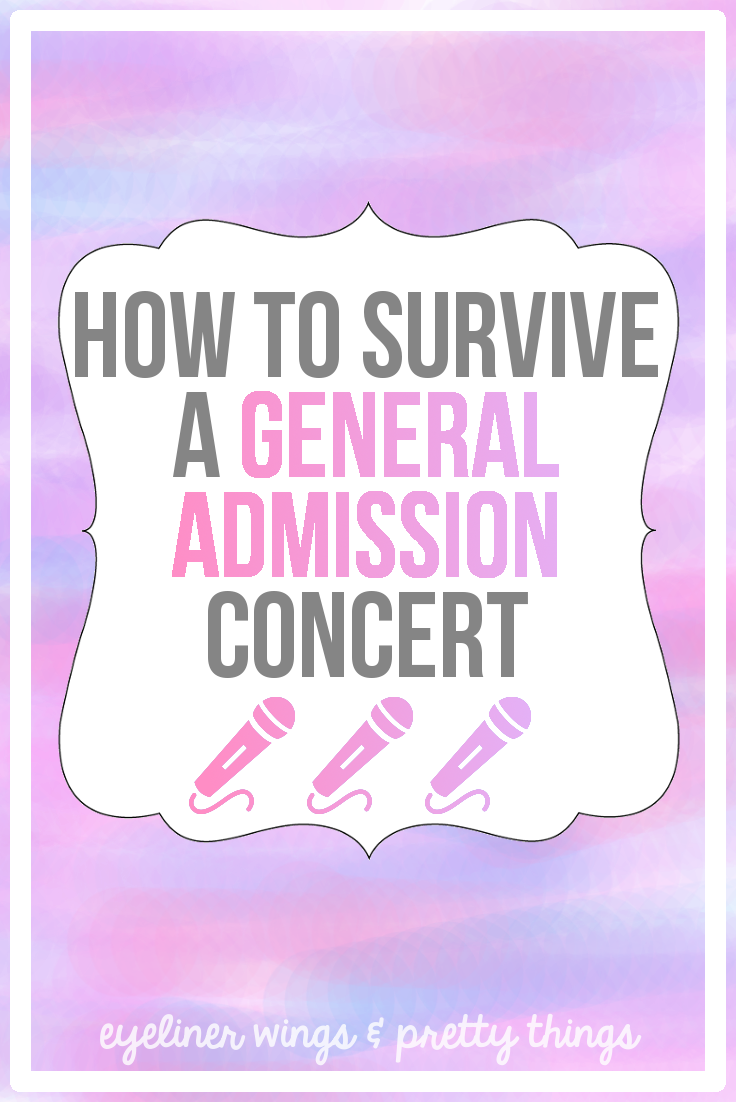 concert tips: how to survive a general admission concert // eyeliner wings & pretty things