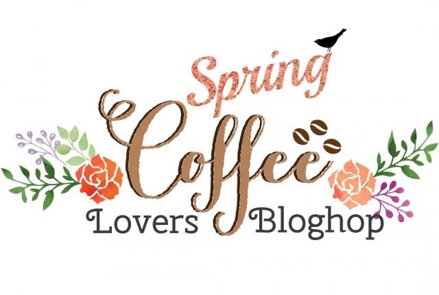 Spring Coffee Lovers Blog Hop