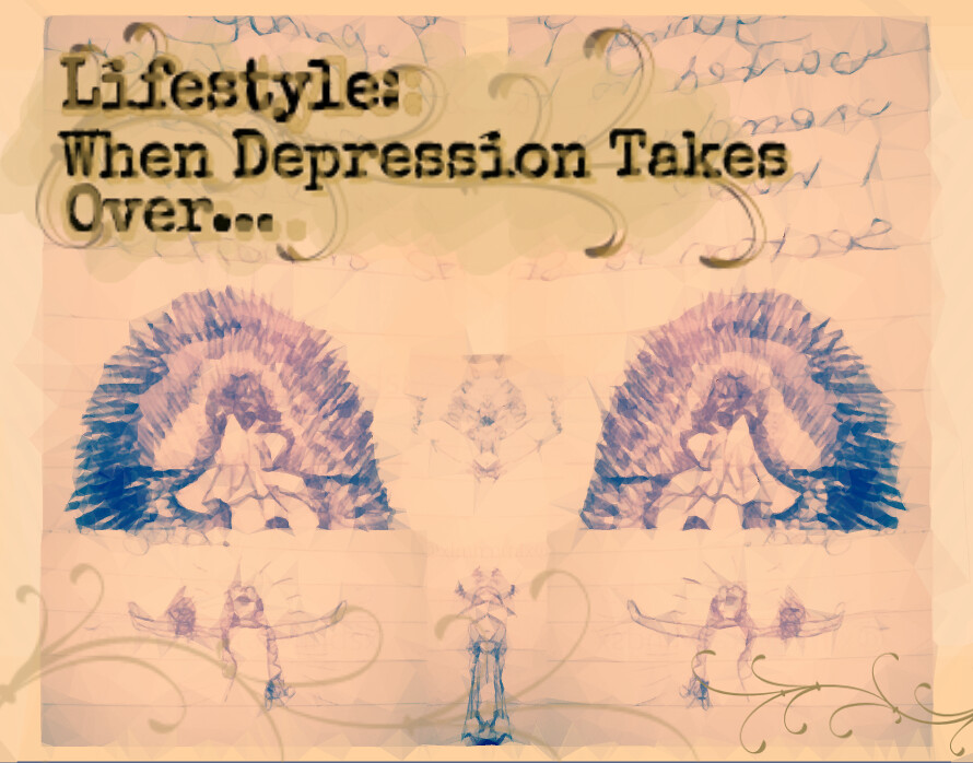 Lifestyle: When Depression Takes Over...