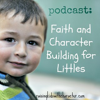 Podcast: Faith and Character Building for Littles