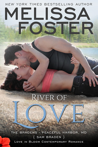 River of Love Book (Love in Bloom, The Bradens of Peaceful Harbor #3) by Melissa Foster on Njkinny's Blog