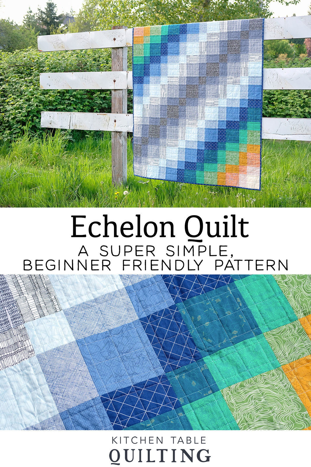 Echelon - A Super Simple, Beginner Friendly Pattern by Kitchen Table Quilting