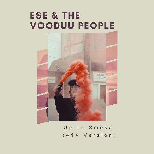 'Up In Smoke [414 Version)' by Ese & The Vooduu People