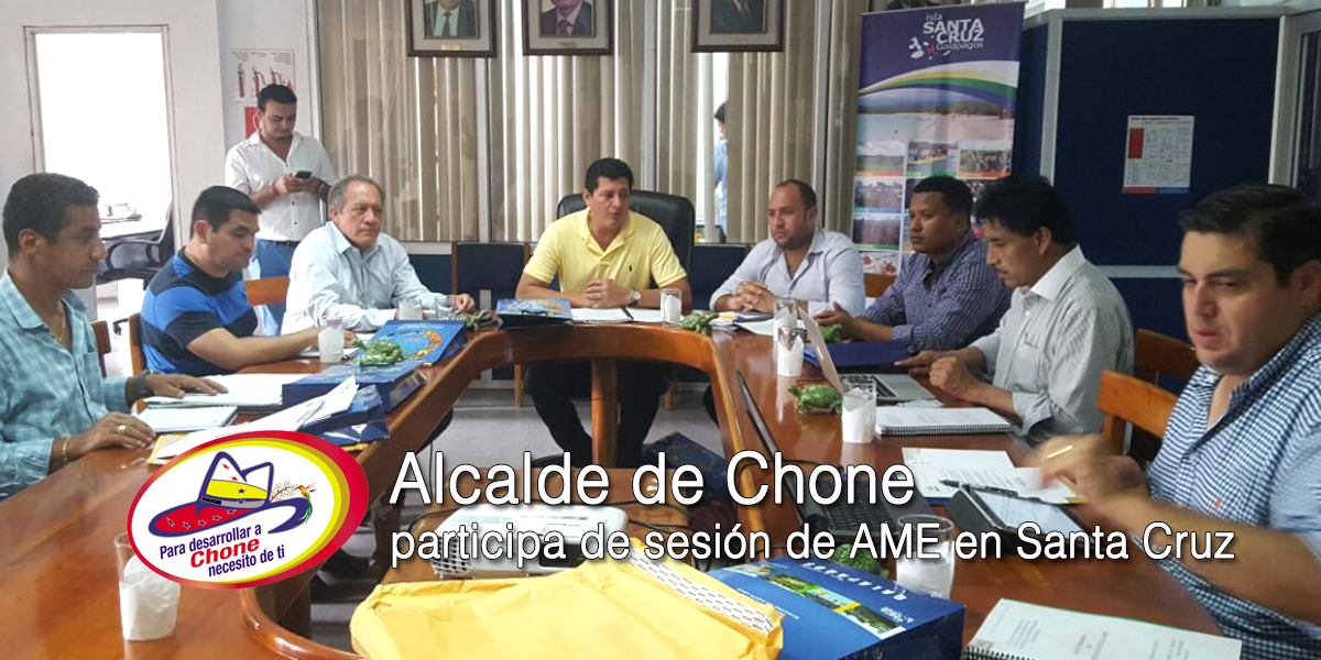 Alcalde de Chone participa de sesión de AME en Santa Cruz