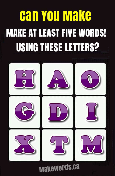 Five_Word__Challenge_Game_2_(MakeWords.ca)-h-a-o-g-d-i-x-t-m