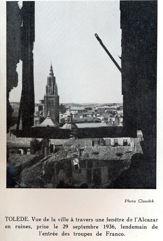 Toledo a finales de septiembre o comienzos de octubre de 1936. Foto de Claudek, pseudónimo de la condesa Claude-Marguerite de Kinnoull. Publicada en el libro "L´Horreur Rouge en terre d´Espagne" de Vincent de Moor publicado en 1938