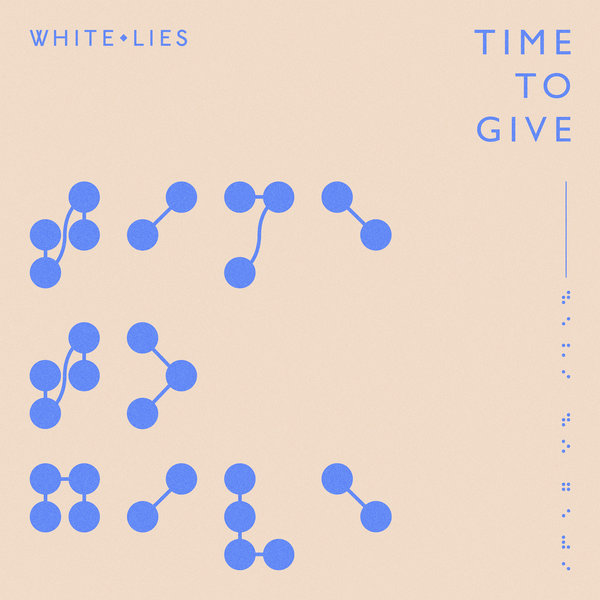 White Lies - Time To Give