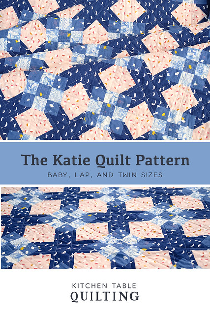 The Katie Quilt Pattern - Kitchen Table Quilting