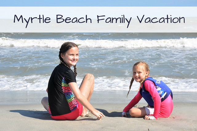Myrtle Beach Family Vacation