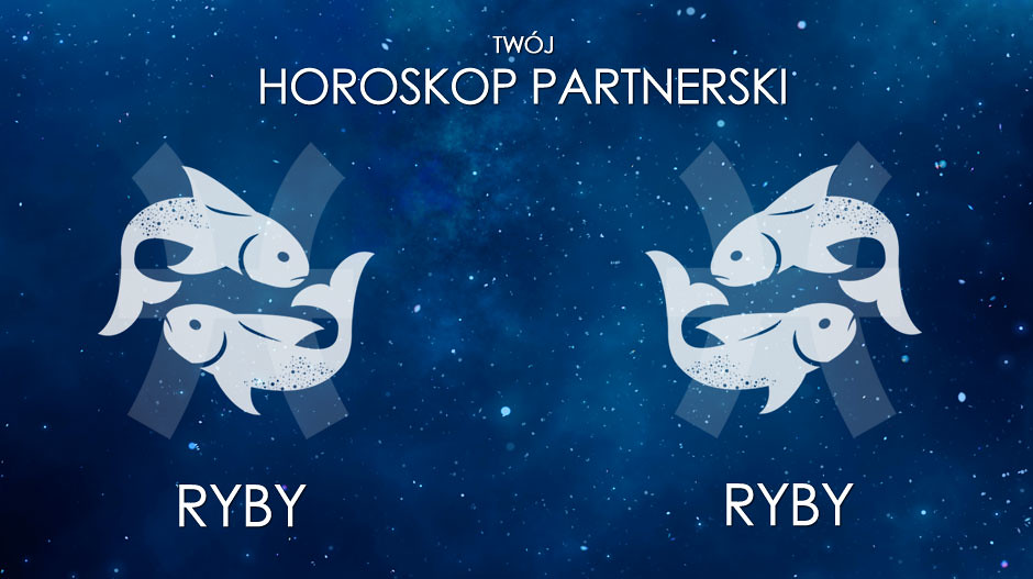 Horoskop partnerski Ryby Ryby