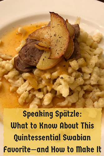 Speaking Spätzle: What to Know About this Quintessential Swabian Favorite—and How to Make It