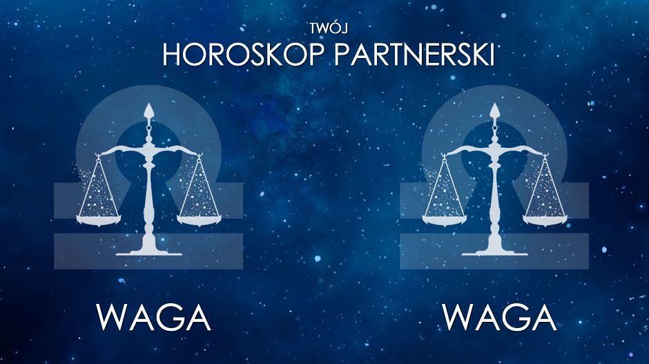 Horoskop partnerski Waga Waga