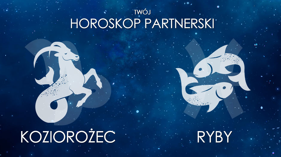 Horoskop partnerski Ryby Koziorożec